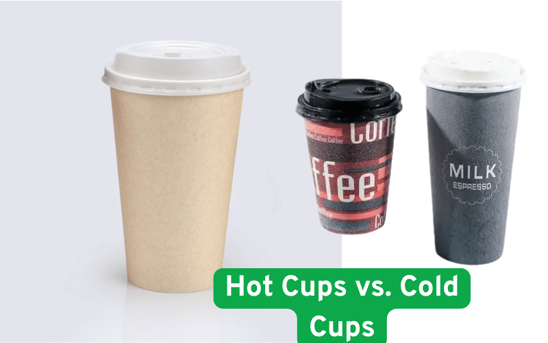 Hot Cups vs. Cold Cups